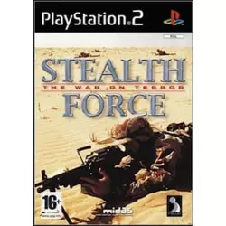 STEALTH FORCE THE WAR ON TERROR