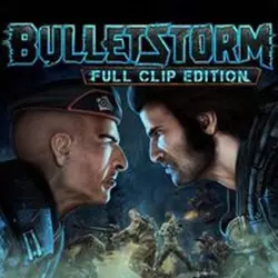BULLETSTORM FULL CLIP EDITION